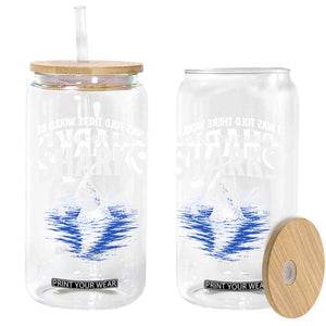 Funny Shark Lovers Week Glass Can I Was Told There Would Be Sharks
