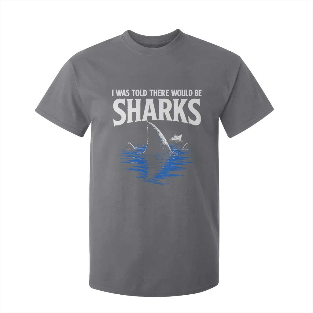 Funny Shark Lovers Week T Shirt For Kid I Was Told There Would Be Sharks