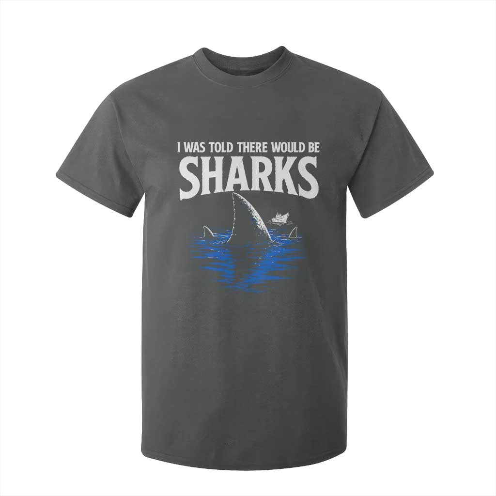 Funny Shark Lovers Week T Shirt For Kid I Was Told There Would Be Sharks
