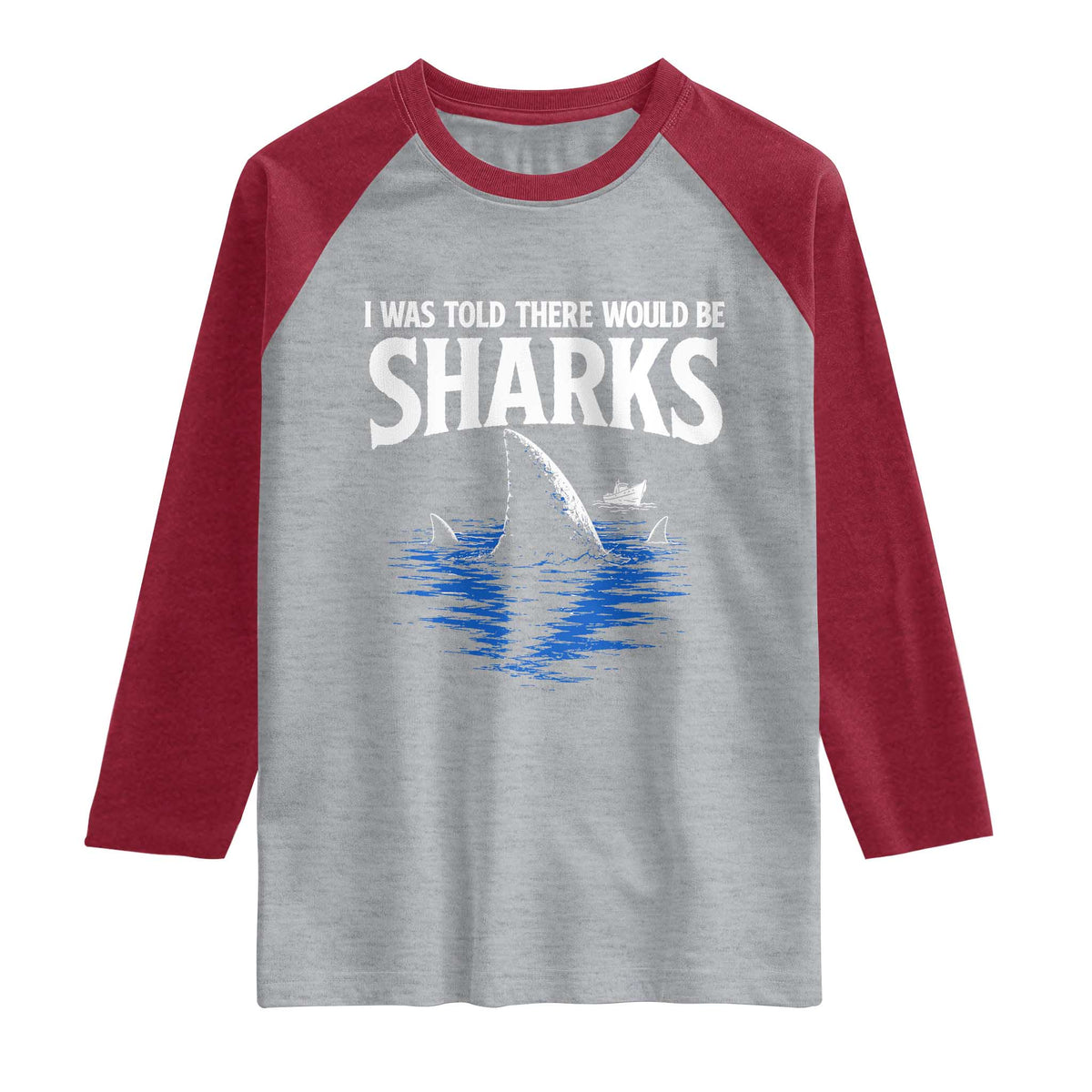 Funny Shark Lovers Week Raglan Shirt I Was Told There Would Be Sharks