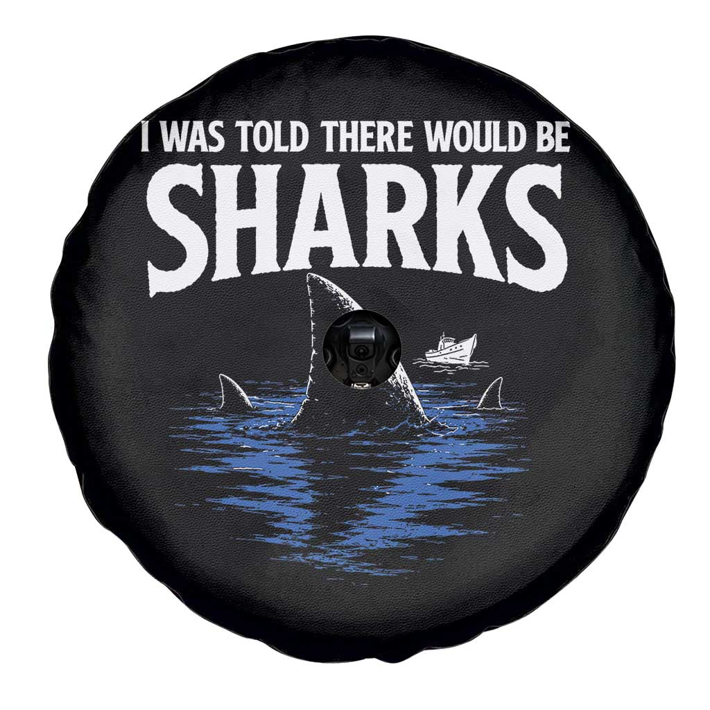 Funny Shark Lovers Week Spare Tire Cover I Was Told There Would Be Sharks