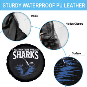Funny Shark Lovers Week Spare Tire Cover I Was Told There Would Be Sharks