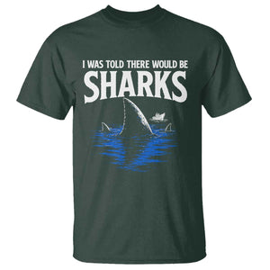 Funny Shark Lovers Week T Shirt I Was Told There Would Be Sharks