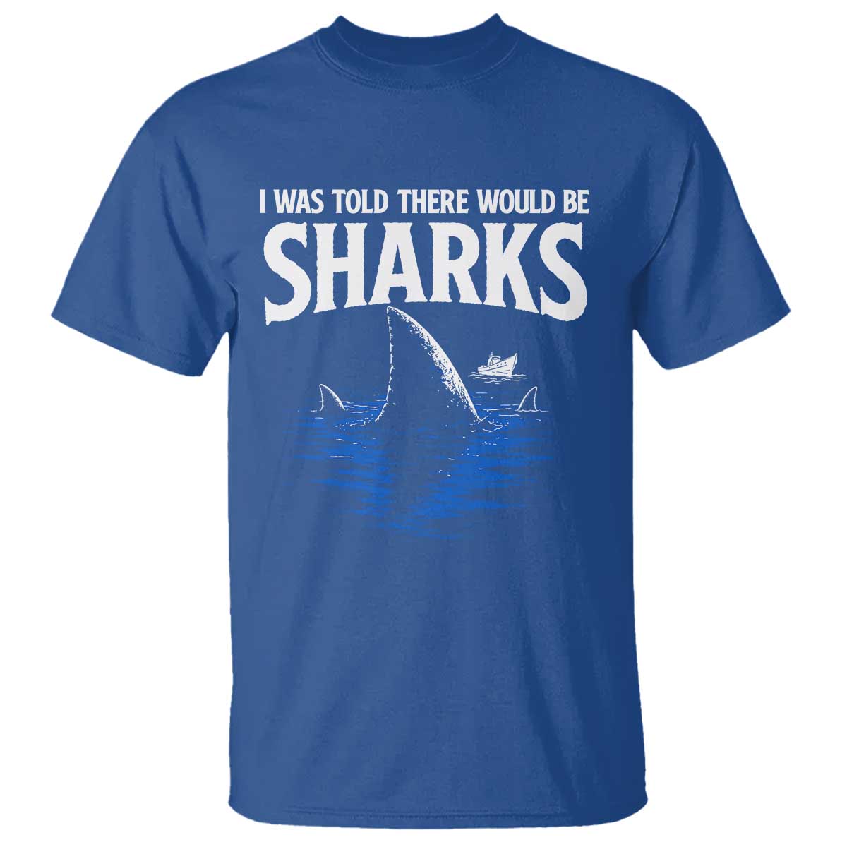 Funny Shark Lovers Week T Shirt I Was Told There Would Be Sharks