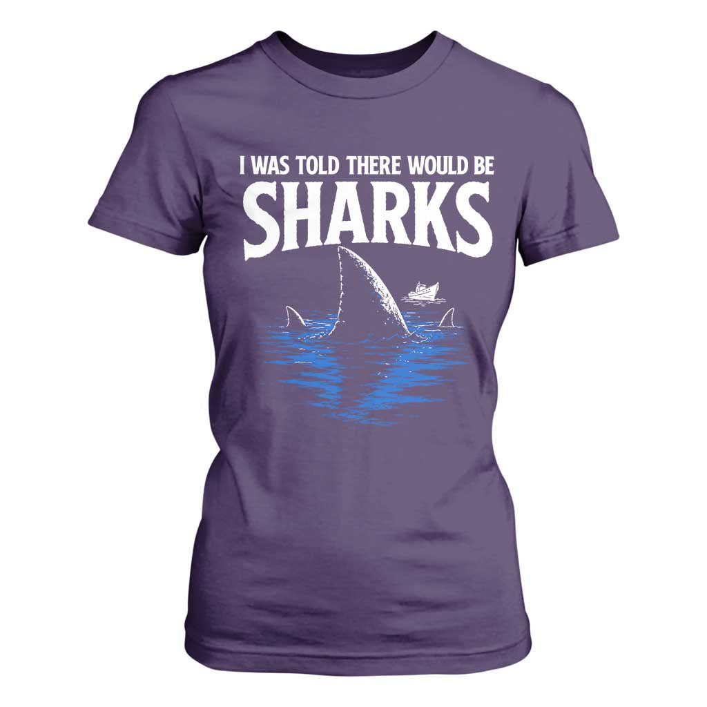 Funny Shark Lovers Week T Shirt For Women I Was Told There Would Be Sharks