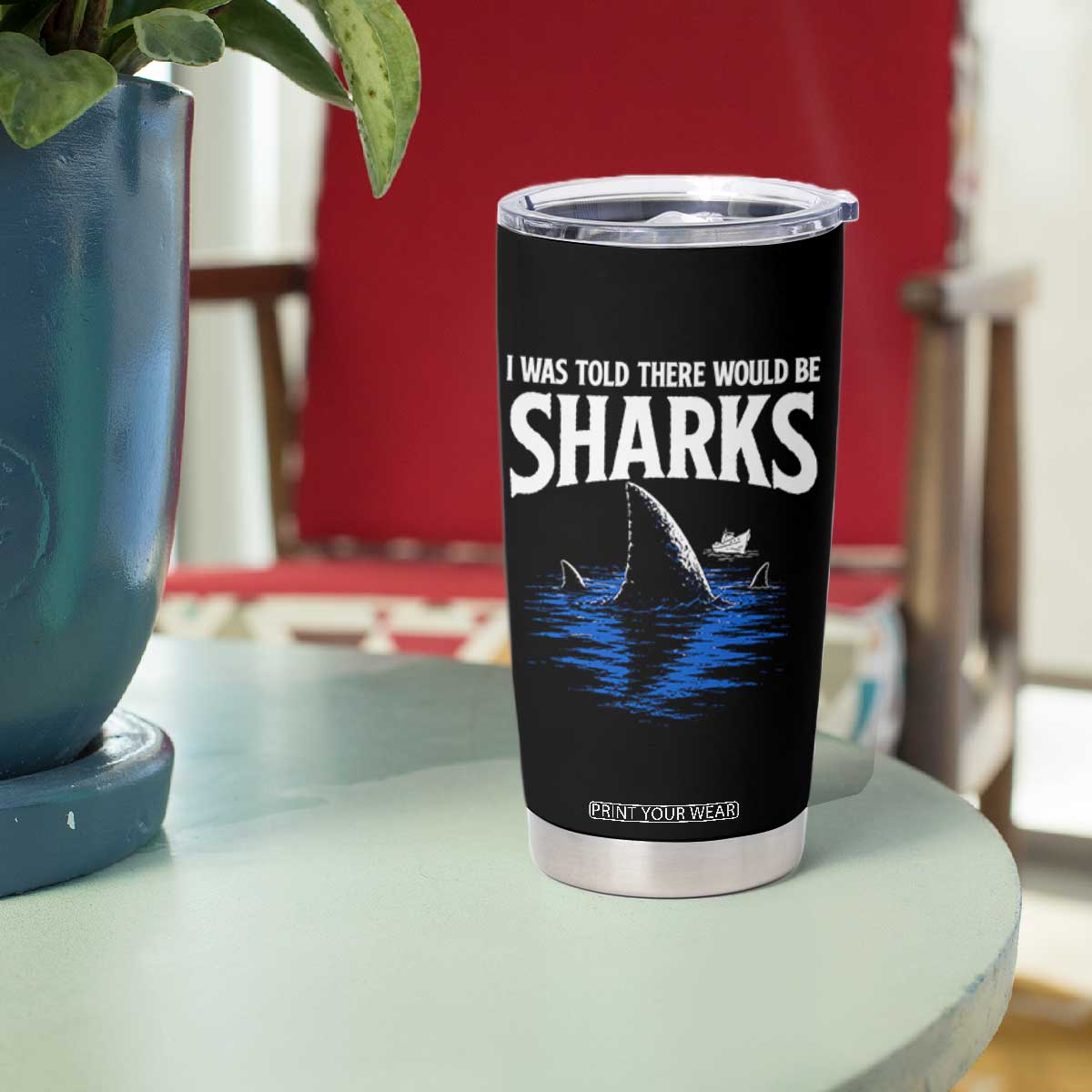 Funny Shark Lovers Week Tumbler Cup I Was Told There Would Be Sharks