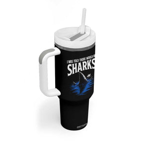 Funny Shark Lovers Week Tumbler With Handle I Was Told There Would Be Sharks