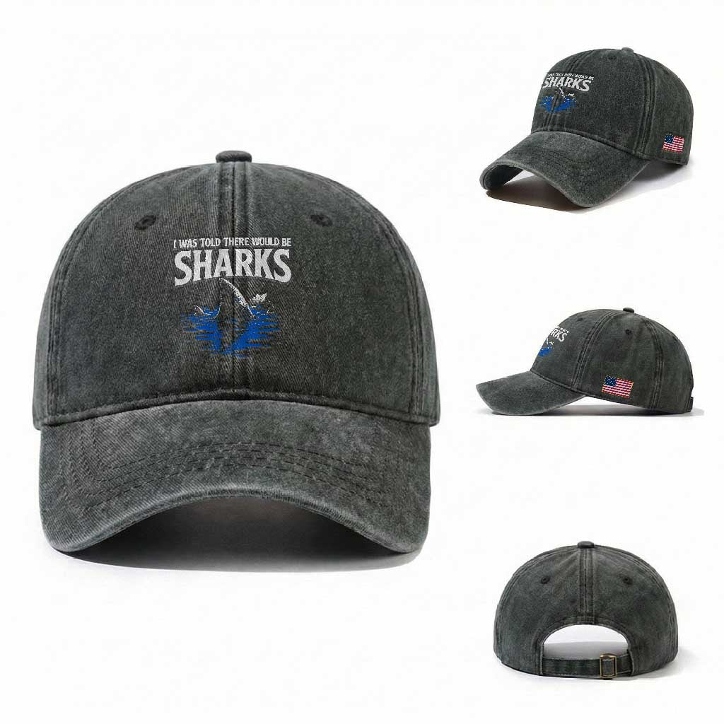 Funny Shark Lovers Week Washed Cotton Baseball Cap I Was Told There Would Be Sharks