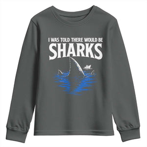 Funny Shark Lovers Week Youth Sweatshirt I Was Told There Would Be Sharks
