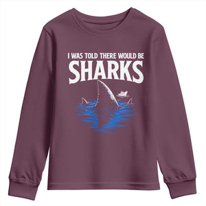 Funny Shark Lovers Week Youth Sweatshirt I Was Told There Would Be Sharks