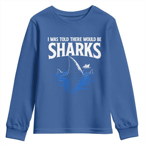 Funny Shark Lovers Week Youth Sweatshirt I Was Told There Would Be Sharks