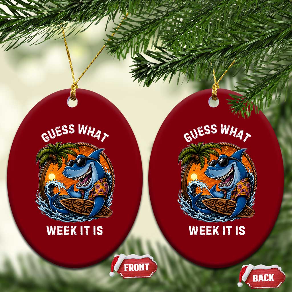 Funny Shark Guess What Week It Is Ceramic Ornament Shark Awareness Summer Vacation