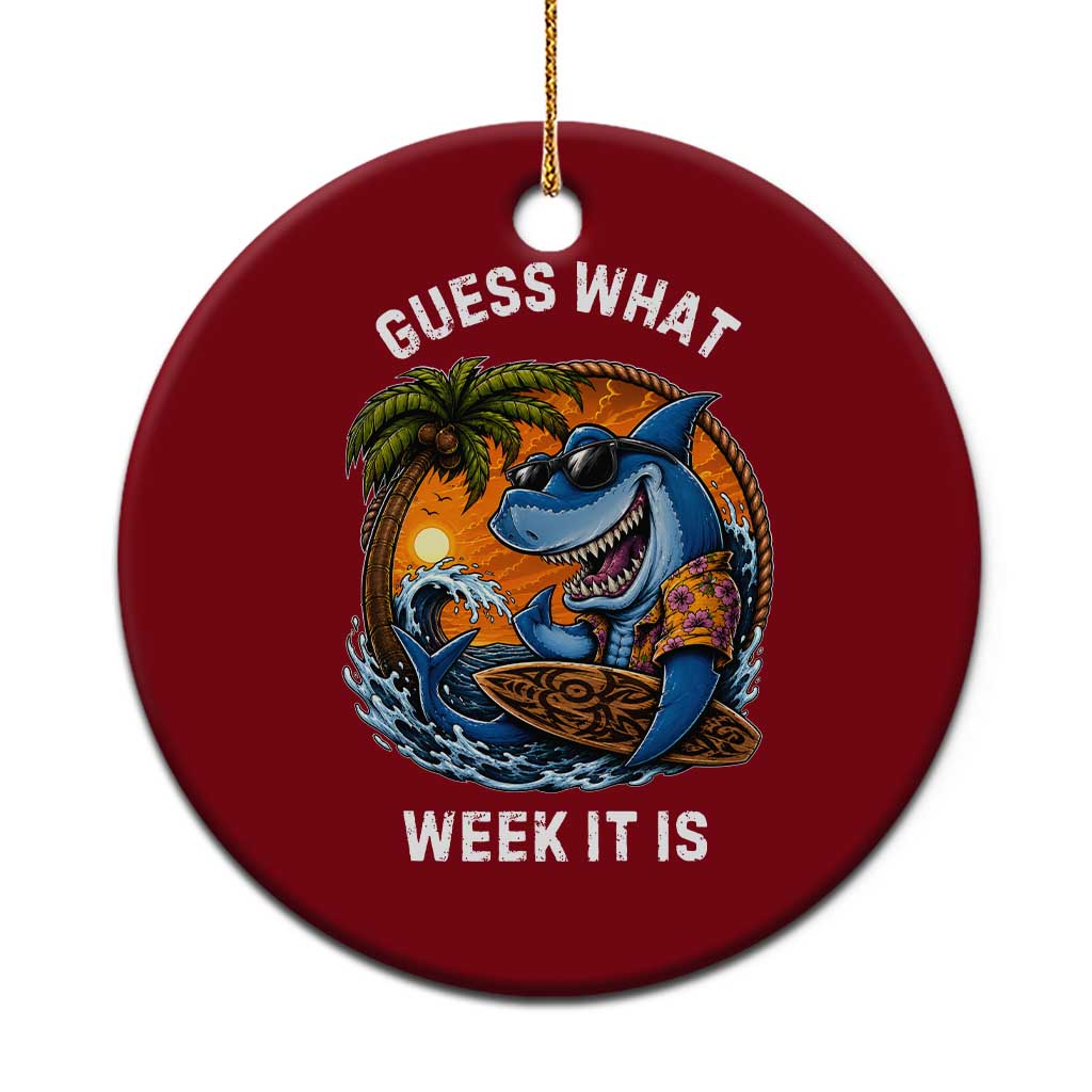 Funny Shark Guess What Week It Is Ceramic Ornament Shark Awareness Summer Vacation