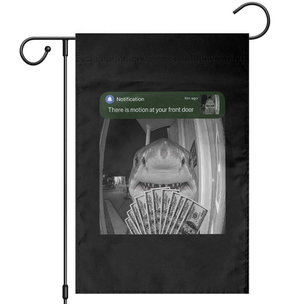 There is Motion at Your Front Door Funny Shark Motion Meme Garden Flag TS11 Black Print Your Wear