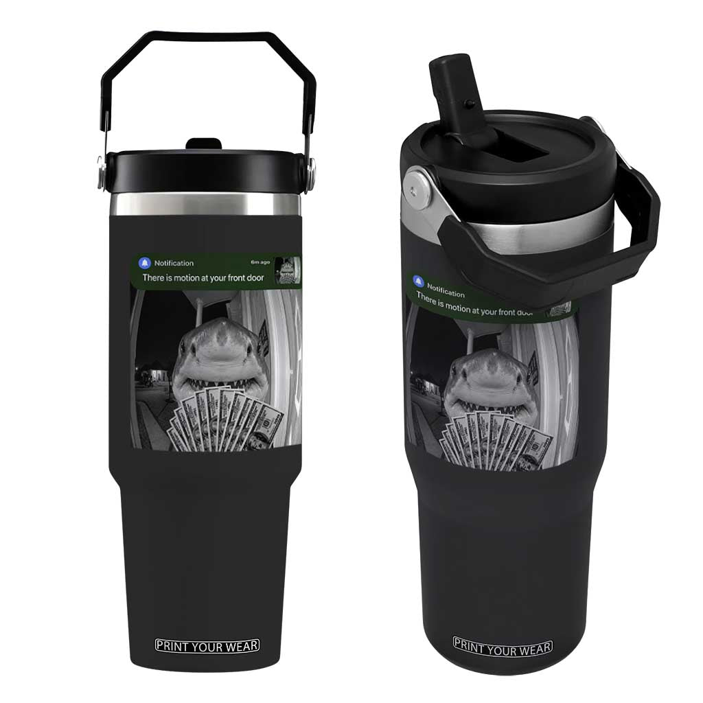 There is Motion at Your Front Door Funny Shark Motion Meme Flip Straw Tumbler