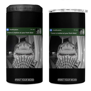 There is Motion at Your Front Door Funny Shark Motion Meme 4 in 1 Can Cooler Tumbler
