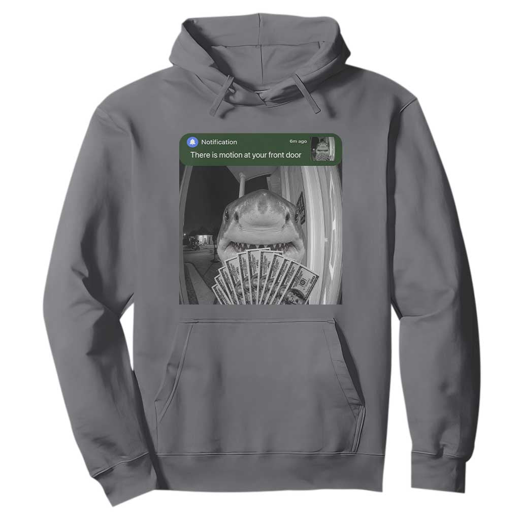 There is Motion at Your Front Door Funny Shark Motion Meme Hoodie