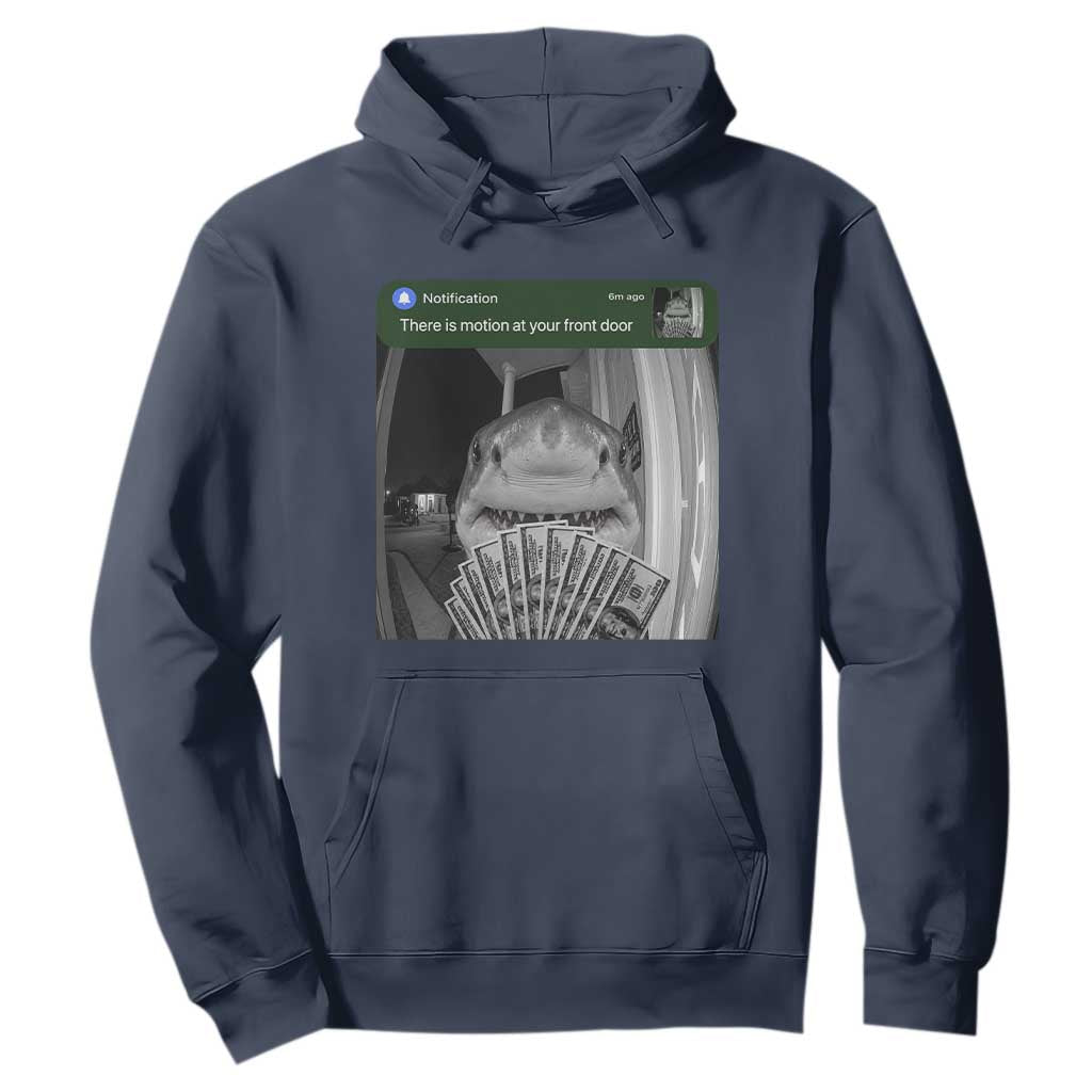 There is Motion at Your Front Door Funny Shark Motion Meme Hoodie
