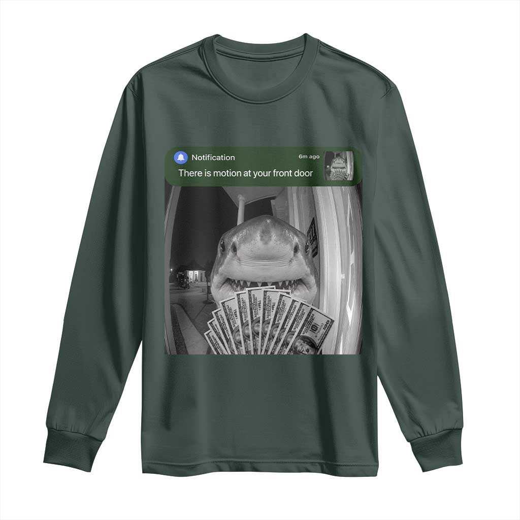 There is Motion at Your Front Door Funny Shark Motion Meme Long Sleeve Shirt