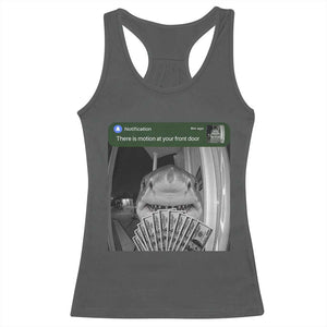 There is Motion at Your Front Door Funny Shark Motion Meme Racerback Tank Top