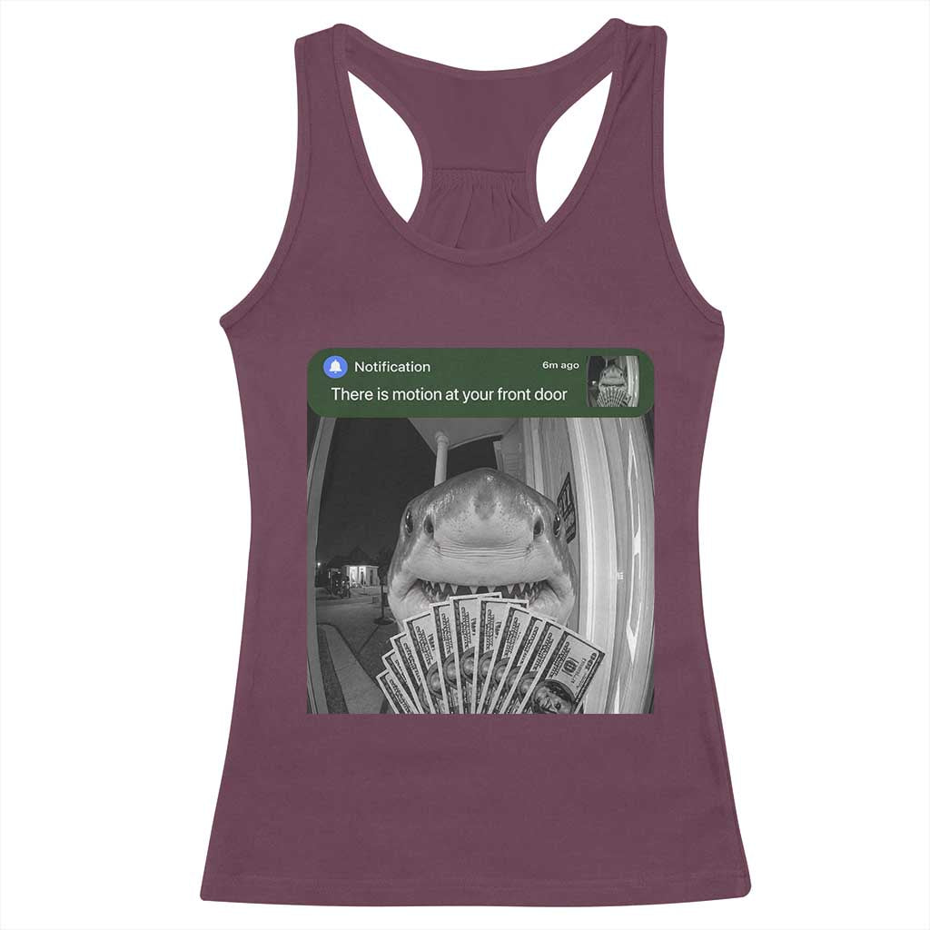 There is Motion at Your Front Door Funny Shark Motion Meme Racerback Tank Top