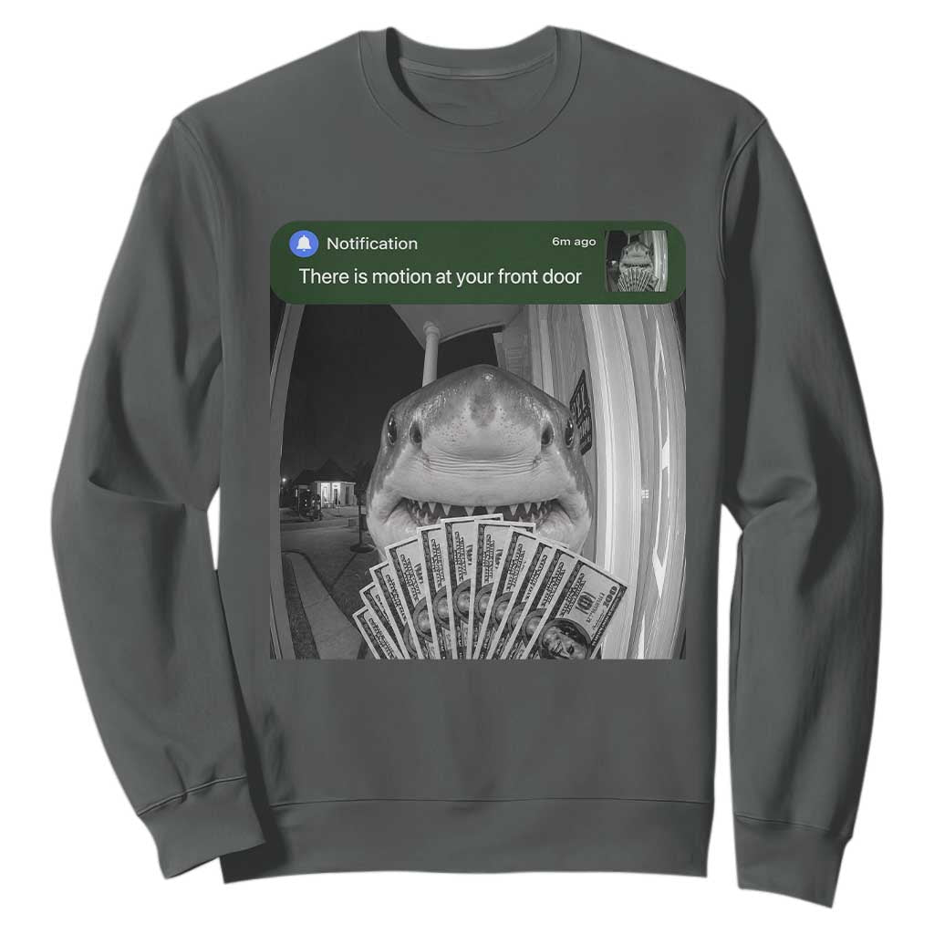 There is Motion at Your Front Door Funny Shark Motion Meme Sweatshirt
