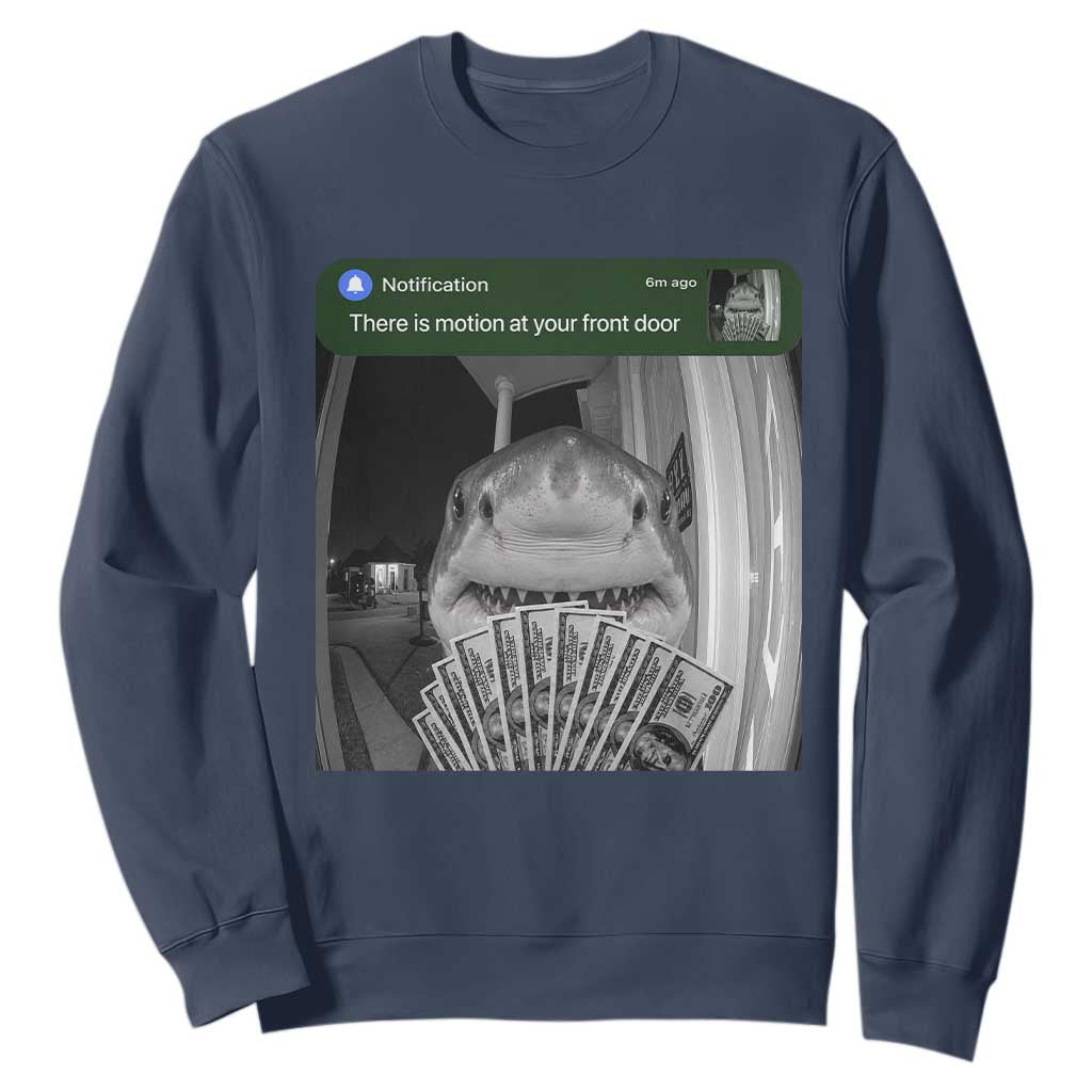 There is Motion at Your Front Door Funny Shark Motion Meme Sweatshirt