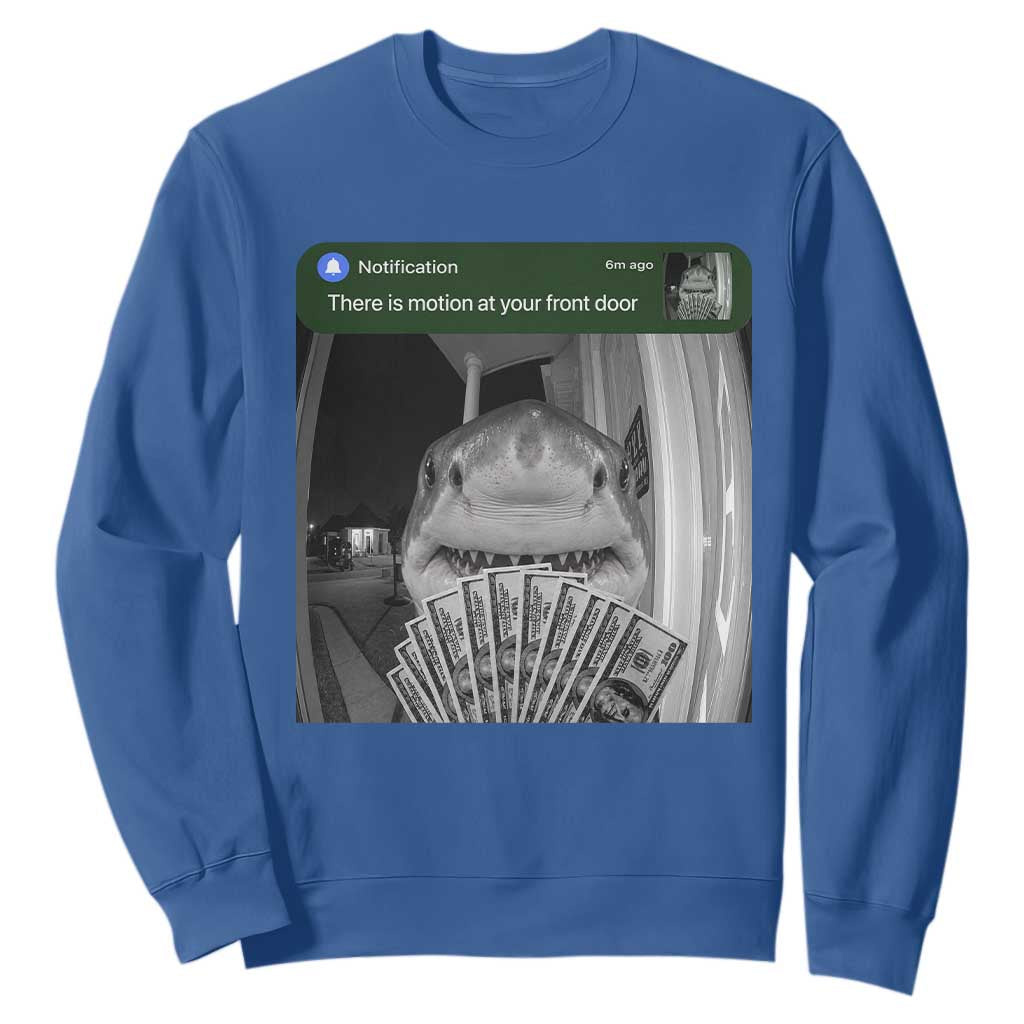 There is Motion at Your Front Door Funny Shark Motion Meme Sweatshirt