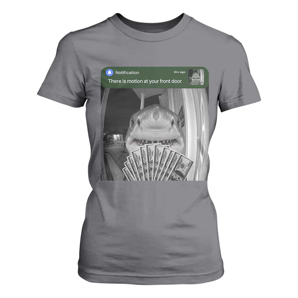There is Motion at Your Front Door Funny Shark Motion Meme T Shirt For Women