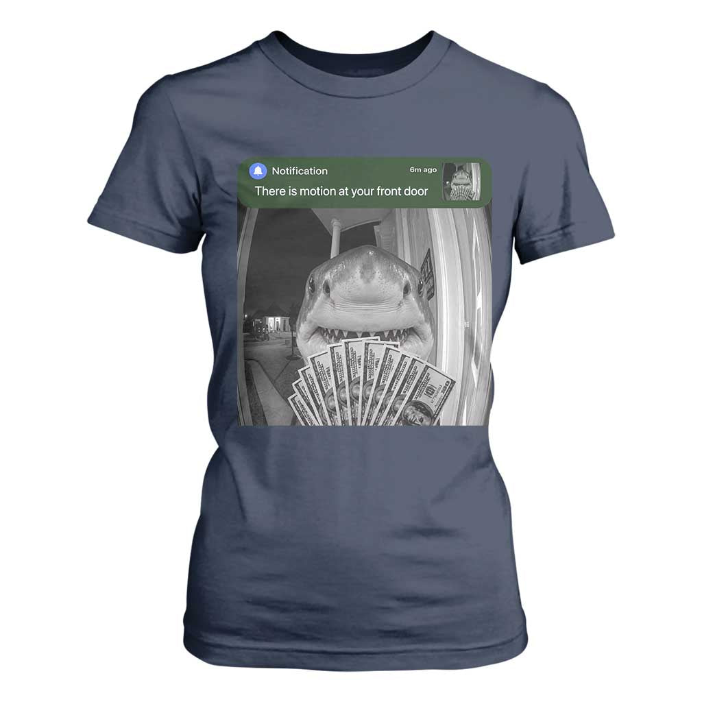 There is Motion at Your Front Door Funny Shark Motion Meme T Shirt For Women