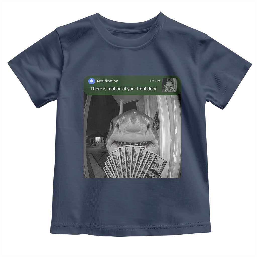 There is Motion at Your Front Door Funny Shark Motion Meme Toddler T Shirt