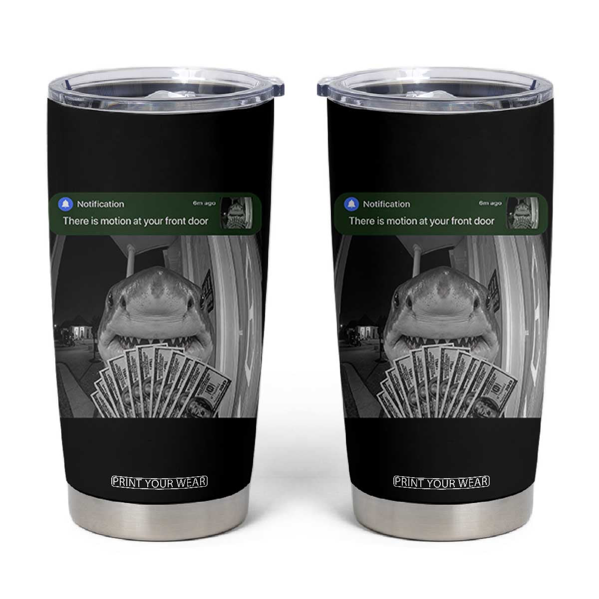 There is Motion at Your Front Door Funny Shark Motion Meme Tumbler Cup TS11 Black Print Your Wear