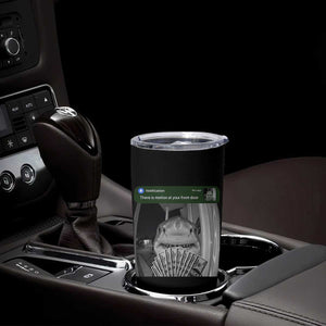 There is Motion at Your Front Door Funny Shark Motion Meme Tumbler Cup