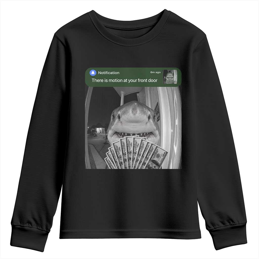 There is Motion at Your Front Door Funny Shark Motion Meme Youth Sweatshirt