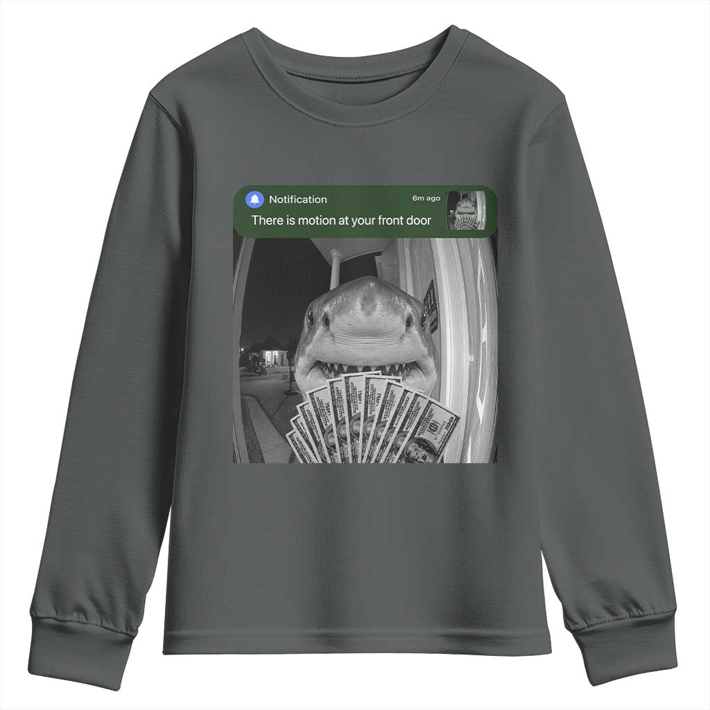 There is Motion at Your Front Door Funny Shark Motion Meme Youth Sweatshirt