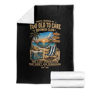 Proud Member of Too Old To Care Boomer Club Throw Blanket Funny Baby Boomer Retire Summer Vacation