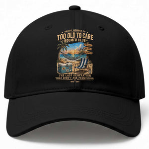 Proud Member of Too Old To Care Boomer Club Baseball Cap Funny Baby Boomer Retire Summer Vacation