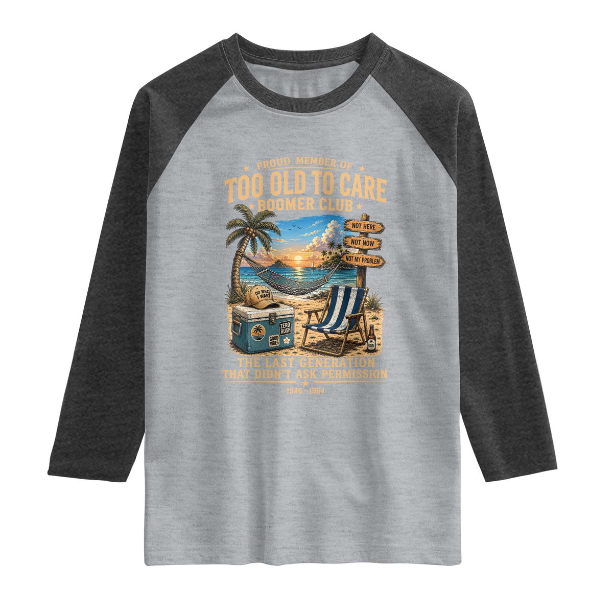 Proud Member of Too Old To Care Boomer Club Raglan Shirt Funny Baby Boomer Retire Summer Vacation