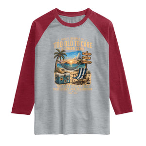 Proud Member of Too Old To Care Boomer Club Raglan Shirt Funny Baby Boomer Retire Summer Vacation