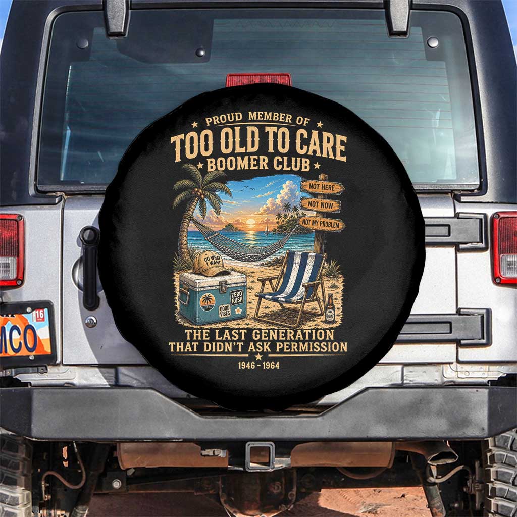 Proud Member of Too Old To Care Boomer Club Spare Tire Cover Funny Baby Boomer Retire Summer Vacation TS11 No hole Black Print Your Wear