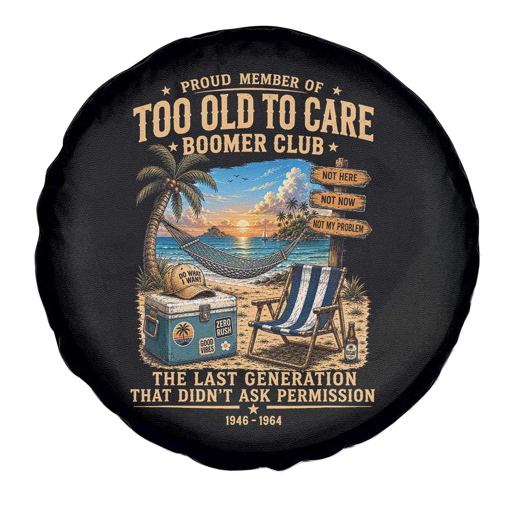 Proud Member of Too Old To Care Boomer Club Spare Tire Cover Funny Baby Boomer Retire Summer Vacation