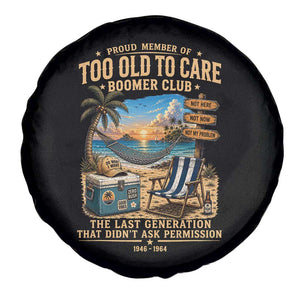 Proud Member of Too Old To Care Boomer Club Spare Tire Cover Funny Baby Boomer Retire Summer Vacation