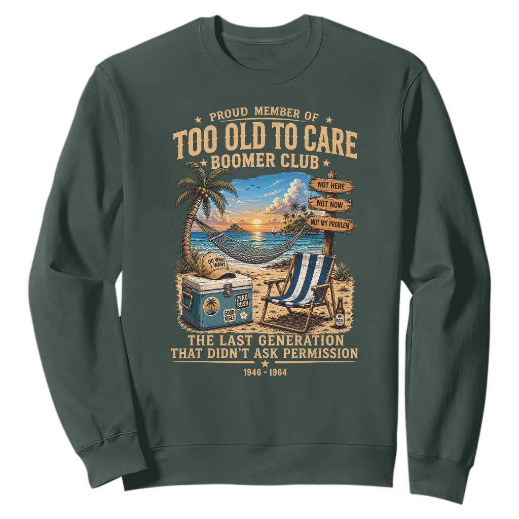 Proud Member of Too Old To Care Boomer Club Sweatshirt Funny Baby Boomer Retire Summer Vacation