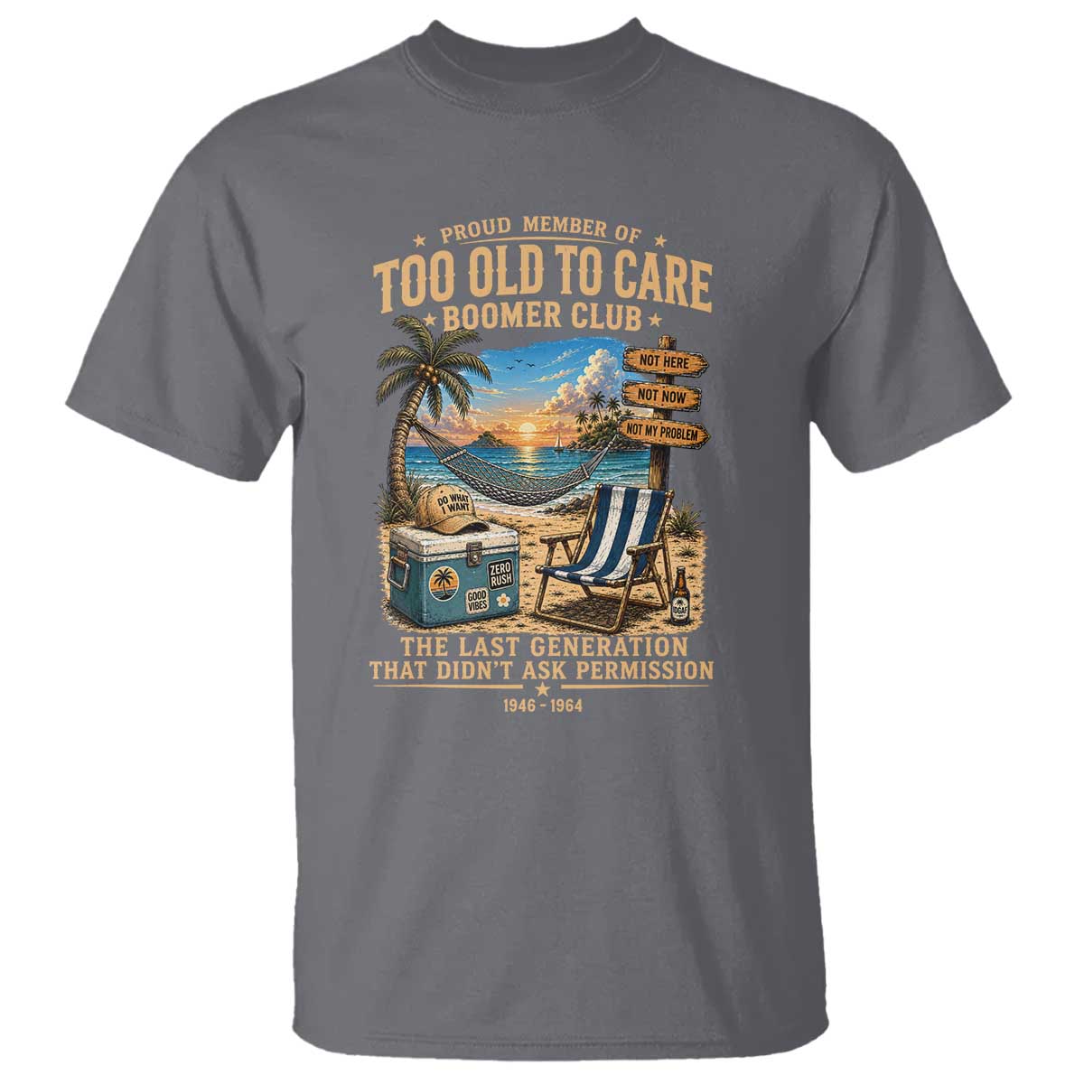 Proud Member of Too Old To Care Boomer Club T Shirt Funny Baby Boomer Retire Summer Vacation