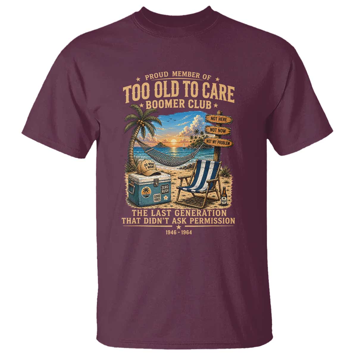 Proud Member of Too Old To Care Boomer Club T Shirt Funny Baby Boomer Retire Summer Vacation