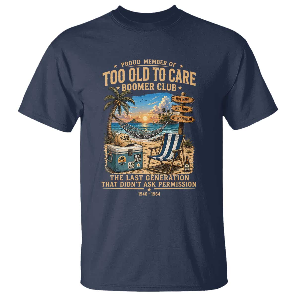Proud Member of Too Old To Care Boomer Club T Shirt Funny Baby Boomer Retire Summer Vacation