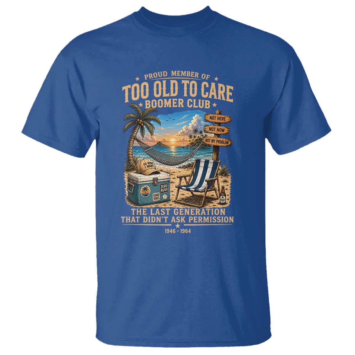 Proud Member of Too Old To Care Boomer Club T Shirt Funny Baby Boomer Retire Summer Vacation
