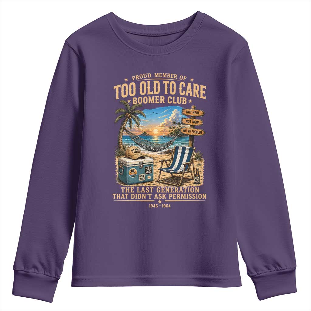 Proud Member of Too Old To Care Boomer Club Youth Sweatshirt Funny Baby Boomer Retire Summer Vacation