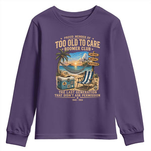 Proud Member of Too Old To Care Boomer Club Youth Sweatshirt Funny Baby Boomer Retire Summer Vacation