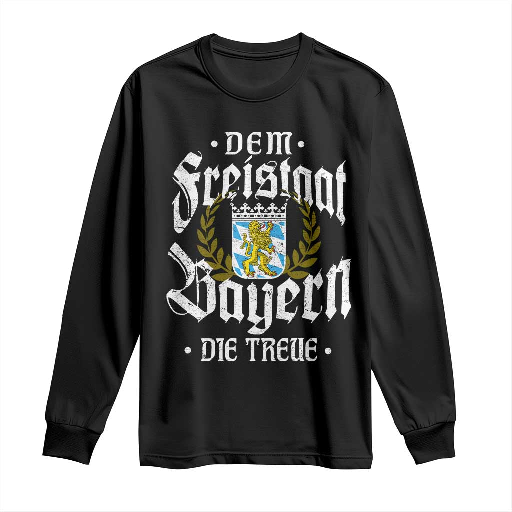 Bayern Bavaria German Long Sleeve Shirt Dem Freistaat Bayern Die Treue TS11 Black Print Your Wear